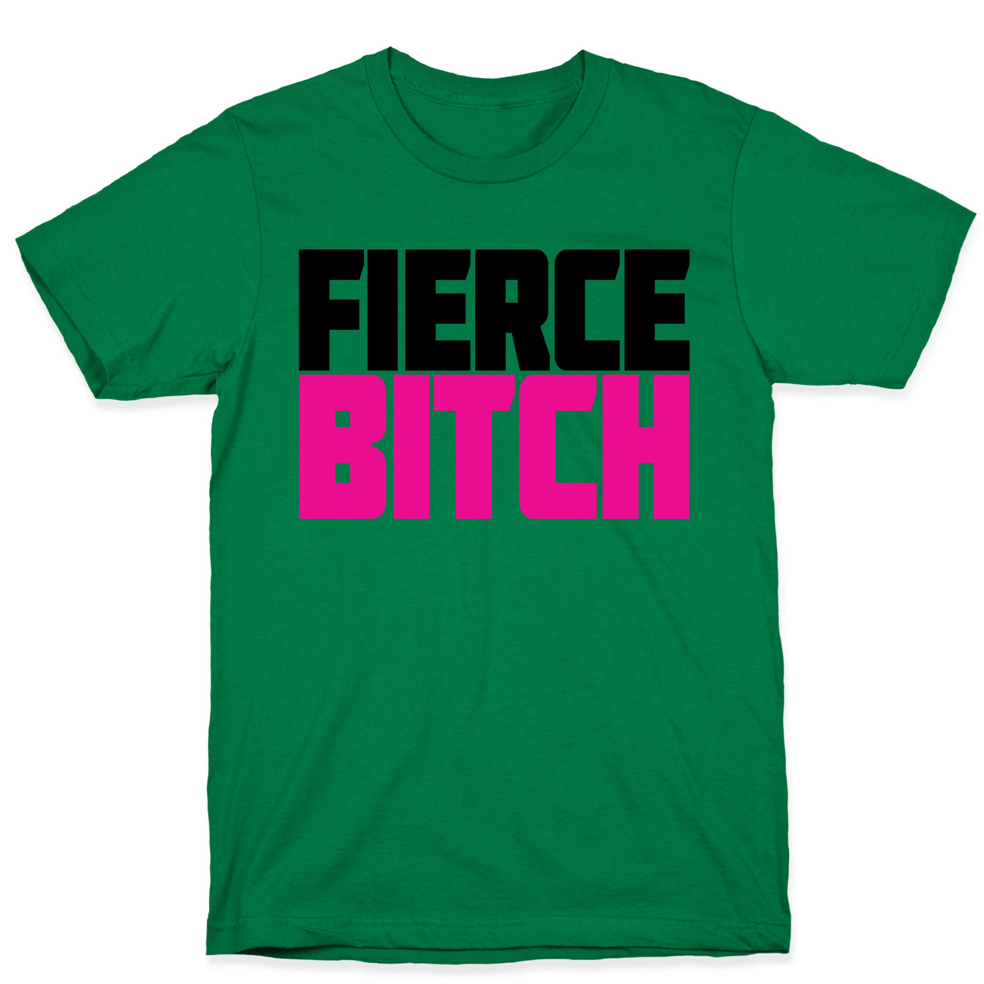 Fierce Bitch T-Shirt